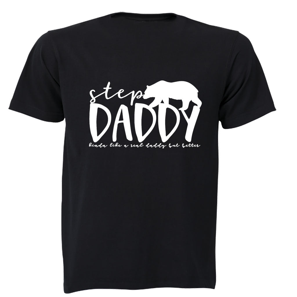 Step Daddy - Kinda Like a Real Dad But Better - Adults - T-Shirt - BuyAbility South Africa