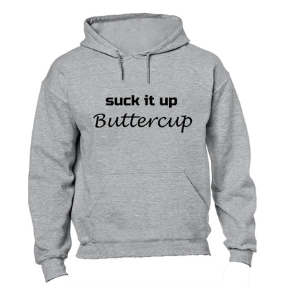 Suck it up, Buttercup - Hoodie - BuyAbility South Africa