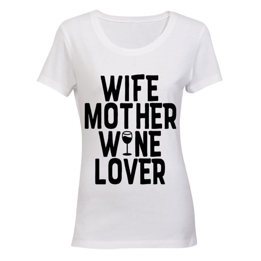 Wife - Mother - Wine Lover - Ladies - T-Shirt - BuyAbility South Africa