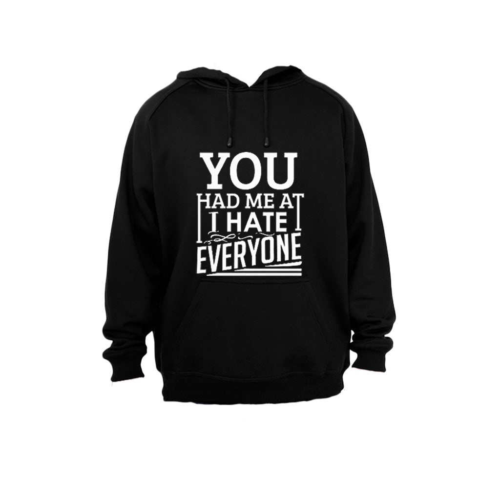 You had me at... I Hate Everyone - Hoodie - BuyAbility South Africa
