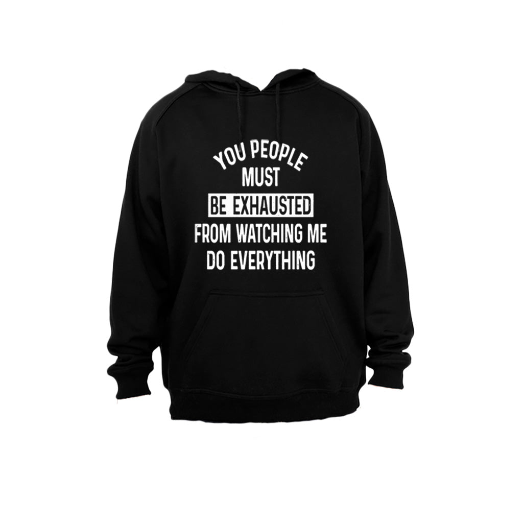 You People must be Exhausted - Hoodie - BuyAbility South Africa